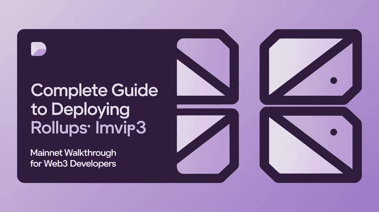 Complete Guide to Deploying Rollups: Mainnet Walkthrough for Web3 Developers